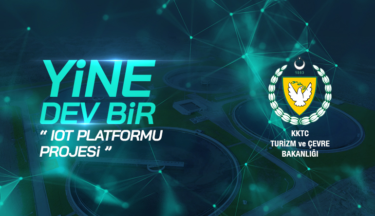 YİNE DEV BİR IOT PLATFORMU DEVREYE ALINDI.